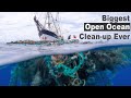 LARGEST OPEN OCEAN CLEAN-UP IN HISTORY