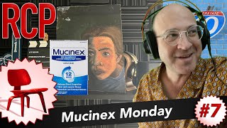 RCP #7 Mucinex Monday