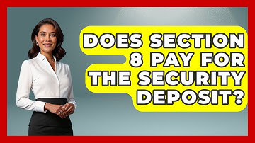 Does Section 8 Pay For The Security Deposit? - Your Civil Rights Guide