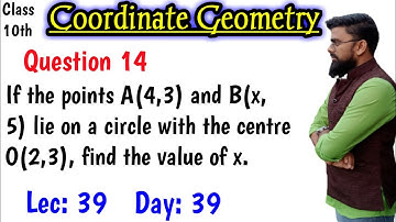 If the points a(4 3) and b(x 5) lie on a circle with the centre o(2 3) find the value of x