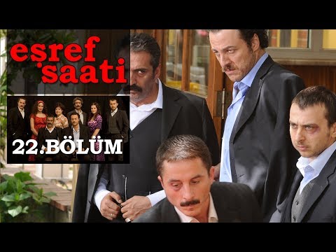 Eşref Saati 22. Bölüm