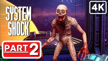 SYSTEM SHOCK REMAKE Gameplay Walkthrough Part 2 [PC 4K 60FPS] FULL GAME No Commentary