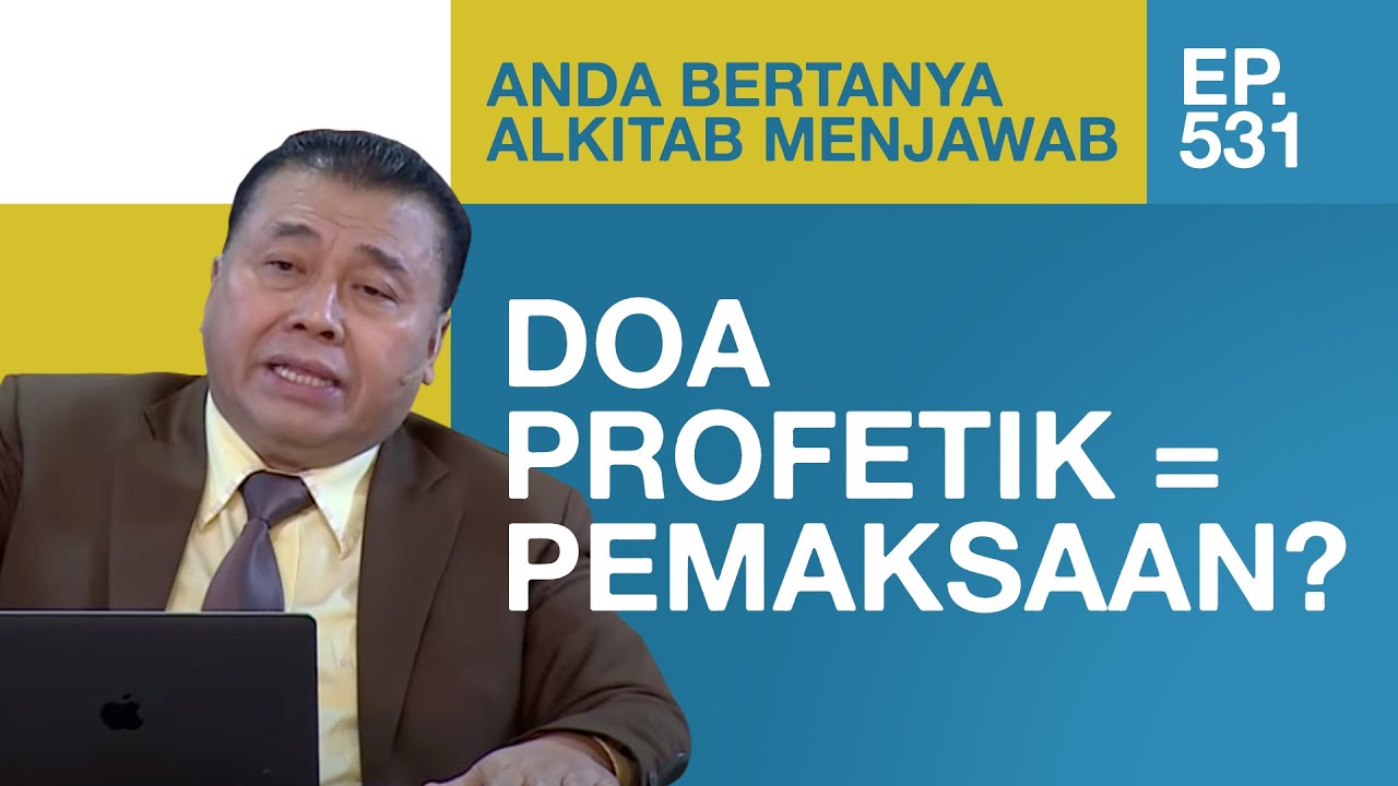 DOA PROFETIK APAKAH CENDERUNG MEMAKSA? | ABAM (531) | Pdt. Dr. Erastus Sabdono