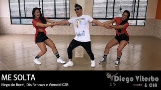 Me Solta - Nego do Borel, DJs Rennan e Wendel CZR / Coreografia - Diego Viterbo & CIA