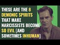 These Are The 8 Demonic Spirits That Make Narcissists Become So Evil NPD Narcissism These Are The 8 Demonic Spirits That Make Narcissists Become So Evil NPD Narcissism