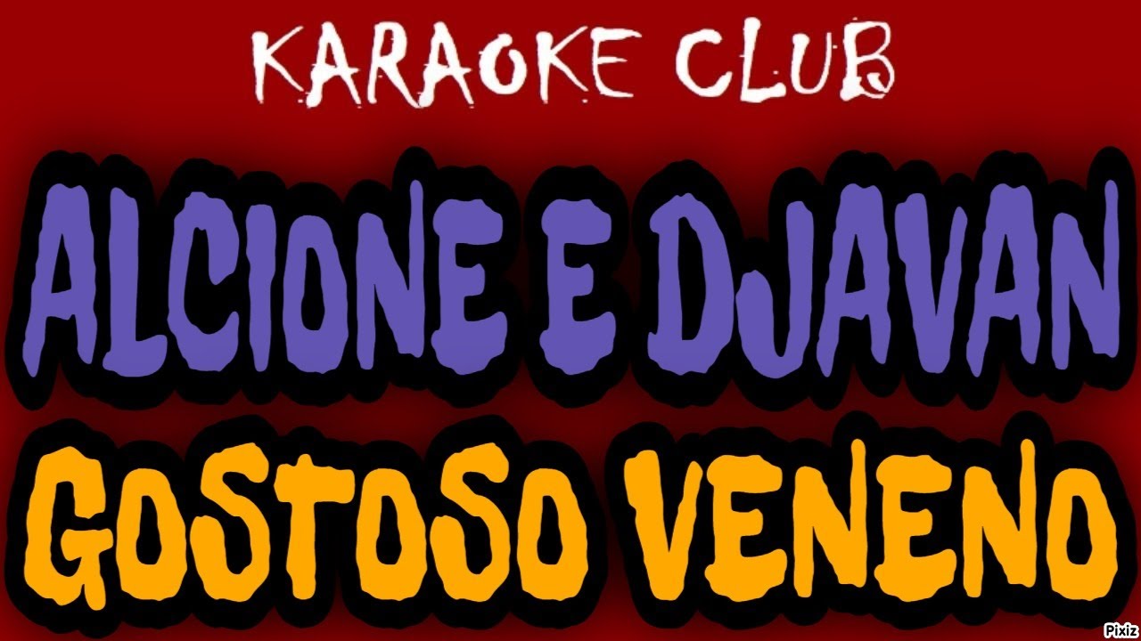 ALCIONE E DJAVAN - GOSTOSO VENENO ( KARAOKÊ ) ALCIONE E DJAVAN - GOSTOSO VENENO ( KARAOKÊ )