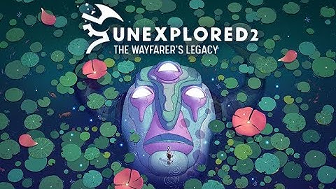 Unexplored 2: The Wayfarer