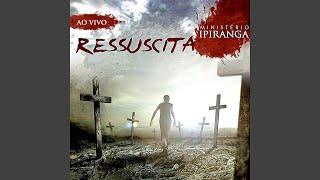 Video voorbeeld van "Ministério Ipiranga - Ressuscita (Ao Vivo)"