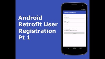 ANDROID RETROFIT USER REGISTRATION Part 1