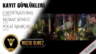 Cafer Nazlıbaş - Murat Süngü - Polat Akarçay /Kemane / Çello / Kaval - Kayıt Günlükleri  Resimi