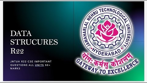Data Structures most important questions unit wise R22||JNTUH||Ds important questions jJNTUH||R22