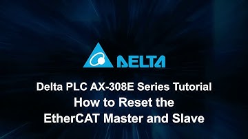 Delta PLC AX-308E Series Tutorial (18) - How to Reset the EtherCAT Master and Slave