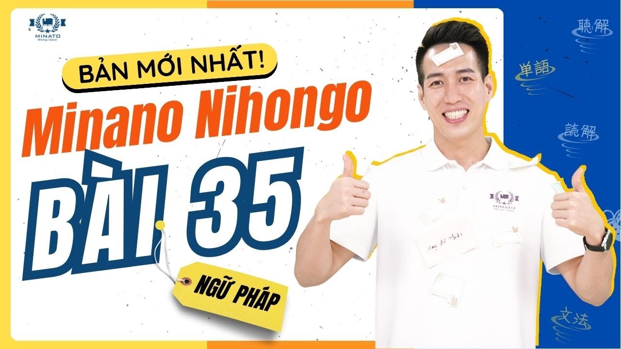 Ngữ pháp Mina 2 - Bài 35 [BẢN MỚI] - Học Tiếng Nhật Minna No Nihongo 2 | Học Tiếng Nhật N4 miễn phí
