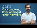 4. OOPs:- Constructors, Overloading & 'This' Keyword