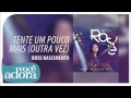 Rose Nascimento - Tente um Pouco Mais (Tente Um Pouco Mais) [Áudio Oficial] .