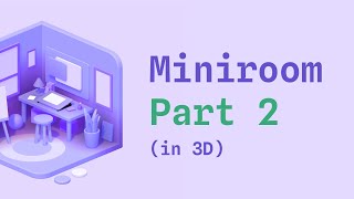 Designing a Mini Room in 3D with Spline - Part 2