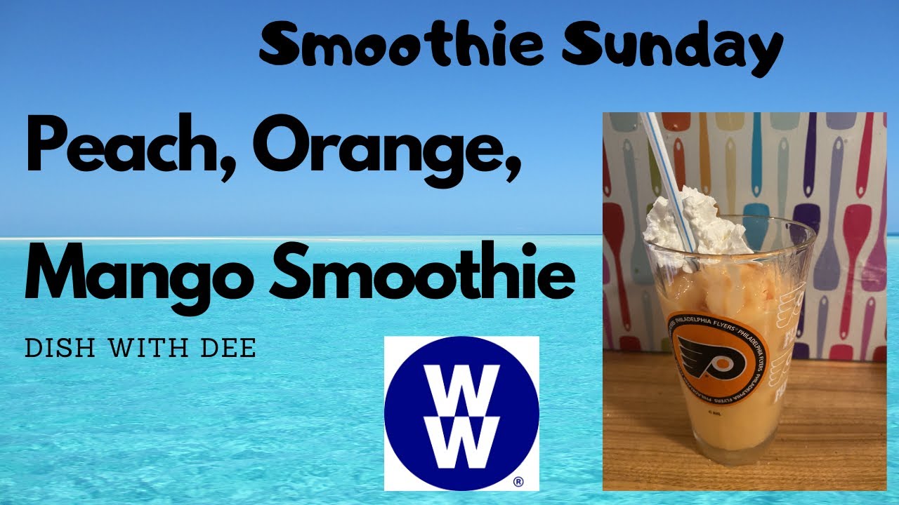 Zero Point Smoothie Smoothie Sunday | Peach , Orange and Mango Smoothie | Weight Watchers ...