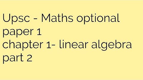 Upsc -Ias- ifos- maths optional |  Linear algebra| part 2| vector space
