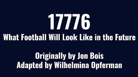 17776: What Football Will Look Like In The Future - A Play Adaptation