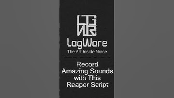 Record Amazing Sounds with This Reaper Script by lagWare
