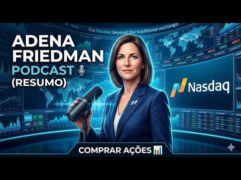 PODCAST 🎙️ [Summary] 📊: Nasdaq CEO Adena Friedman