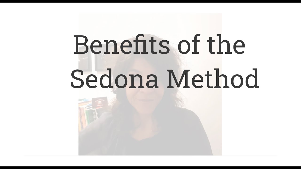 Benefits of using the Sedona Method YouTube