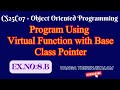 CS25C07 Object Oriented Programming || Program Using Virtual Function with Base Class Pointer in C++