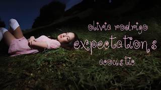 Olivia Rodrigo - Expectations (Acoustic Version)