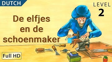 De elfjes en de schoenmaker: Leer Nederlands met ondertitels - Verhaal voor kinderen en volwassenen