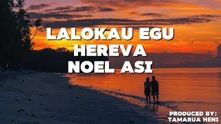 Lalokau Egu Hereva (Lyrics) - Noel Asi 