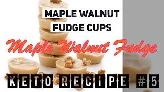 Keto Recipe #5   Maple Walnut Fudge Dessert  -  Ketogenic Diet