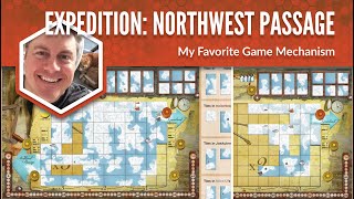 Expedition: Northwest Passage: My Favorite Game Mechanism