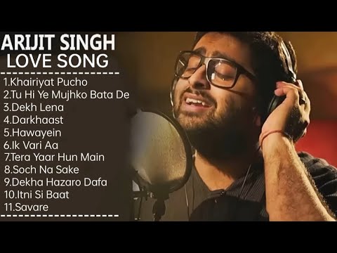 Best Of Arijit Singh Love Song ForeverArijit Romantic Hindi SongBollywood SongArijit Top 10 Song