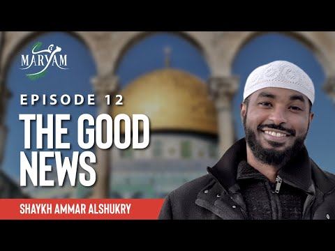 [Ep 12] A Hadith Muslims Should Tell Every Christian | Maryam (The Chosen) | Sh. Ammar AlShukry