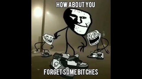 How About You Forget Some Bitches