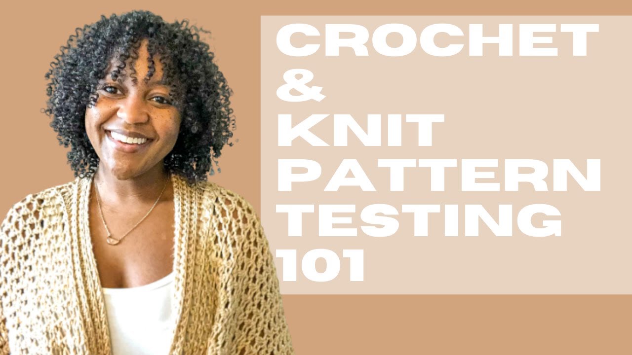 Pattern Testing Crochet & Knit Pattern Testing | What You Need To Know BEFORE Becoming ...