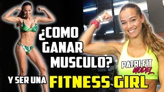 ¿COMO GANAR PESO Y MUSCULO? || Y SER UNA FITNESS GIRL || PARTE 2