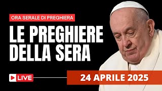 Le Preghiere della Sera di oggi 24 Aprile 2025 - Giovedì fra l'Ottava di Pasqua