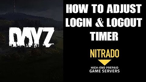 How To Change / Increase / Decrease Spawn Login Logout Timer DayZ Custom Nitrado Private Server