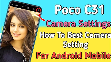 Poco C31 Camera Settings || Poco C31 Best Camera Settings || Poco C31 Camera Features