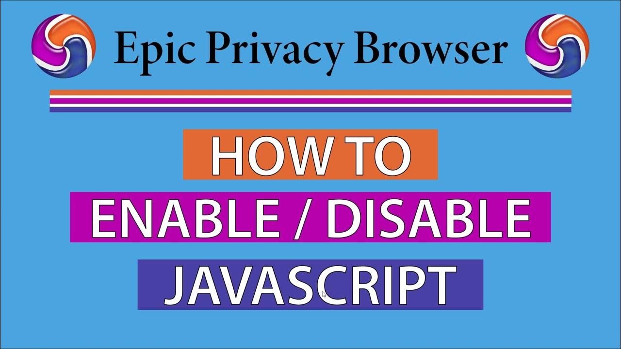 How To Enable Or Disable JavaScript On The Epic Privacy Browser PC