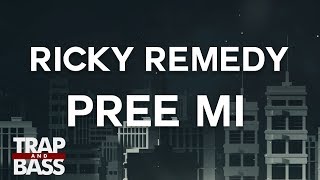 Ricky Remedy - Pree Mi (feat. Yuneer Gainz)