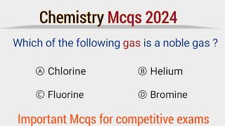 chemistry mcqs 2024 | chemistry mcqs | chemistry mcq for competitive exams