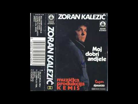 Zoran Kalezic - Moj dobri andjele - (Audio 1990) HD