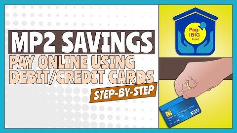 Deposit to MP2 Using DEBIT/CREDIT Cards via Virtual Pag-IBIG