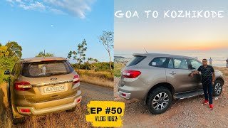 EP #50 Goa to Kozhikode, വണ്ടി എടുക്കാൻ കോഴിക്കോടിന്