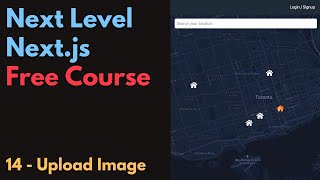 Free Next.js Course: 14 / Upload Image