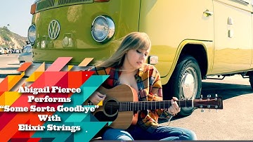 Abigail Fierce performs "Some Sorta Goodbye" up with Elixir Strings