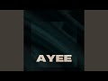 Ayee Ayee