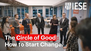 The Circle of Good: How to Start Change. IESE Alumni Scholarship Program.